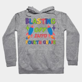 Blasting Off Into fourth grade Teachers Voyage Continues Navigating Preschool to Fourth Grade Hoodie